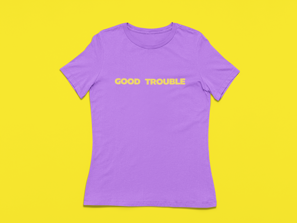 "Good Trouble" PRE-ORDER